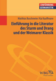 Title: Einführung in die Literatur des Sturms und Drang und der Weimarer Klassik, Author: Matthias Buschmeier