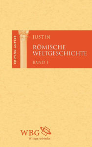 Title: Römische Weltgeschichte: Band 1, Author: Justin