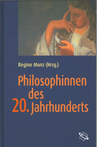 Title: Philosophinnen des 20. Jahrhunderts, Author: H.-B. Gerl-Falkovitz