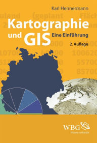 Title: Kartographie und GIS: Eine Einführung, Author: Karl Hennermann