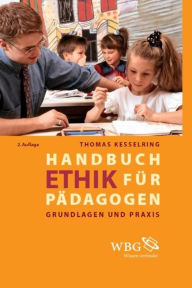 Title: Handbuch Ethik für Pädagogen: Grundlagen und Praxis, Author: Thomas Kesselring