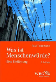 Title: Was ist Menschenwürde, Author: Paul Tiedemann