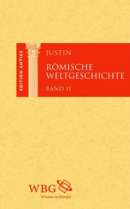 Title: Römische Weltgeschichte: Band 2, Author: Justin