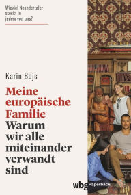 Title: Meine europäische Familie: Warum wir alle miteinander verwandt sind, Author: Karin Bojs