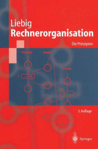 Title: Rechnerorganisation: Die Prinzipien / Edition 3, Author: Hans Liebig