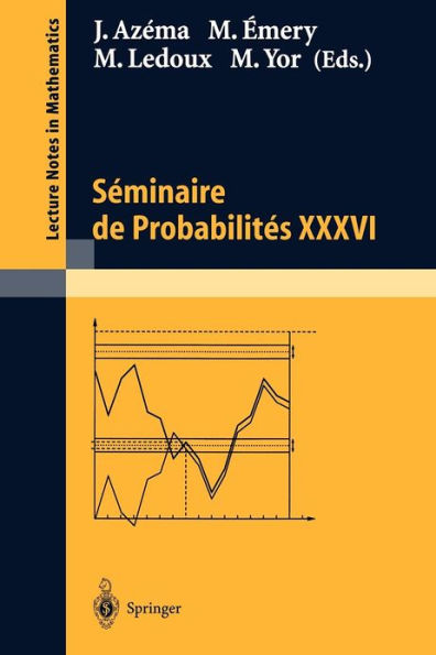 Sï¿½minaire de Probabilitï¿½s XXXVI / Edition 1