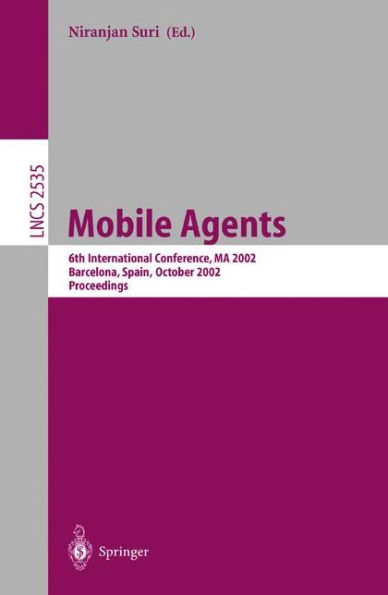 Mobile Agents: 6th International Conference, MA 2002, Barcelona, Spain, October 22-25, 2002, Proceedings