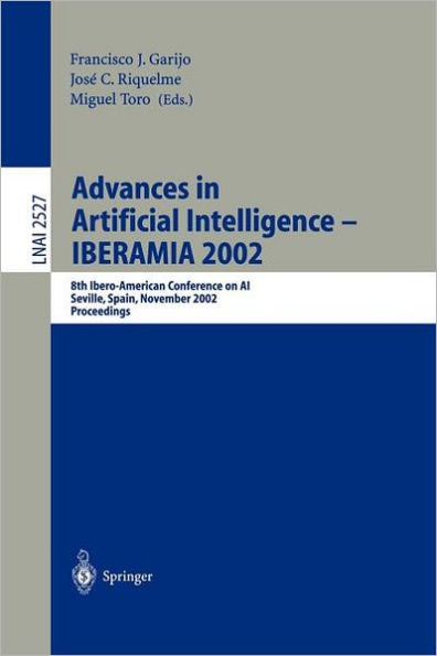 Advances in Artificial Intelligence - IBERAMIA 2002: 8th Ibero-American Conference on AI, Seville, Spain, November 12-15, 2002, Proceedings