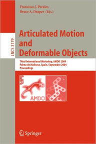 Title: Articulated Motion and Deformable Objects: Second International Workshop, AMDO 2002, Palma de Mallorca, Spain, November 21-23, 2002, Proceedings, Author: Francisco J. Perales
