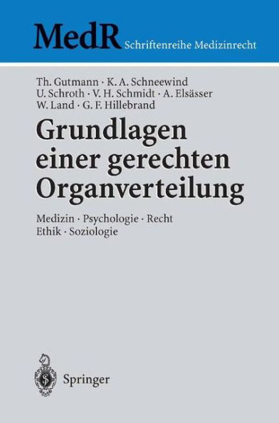 Grundlagen einer gerechten Organverteilung: Medizin - Psychologie - Recht - Ethik - Soziologie / Edition 1