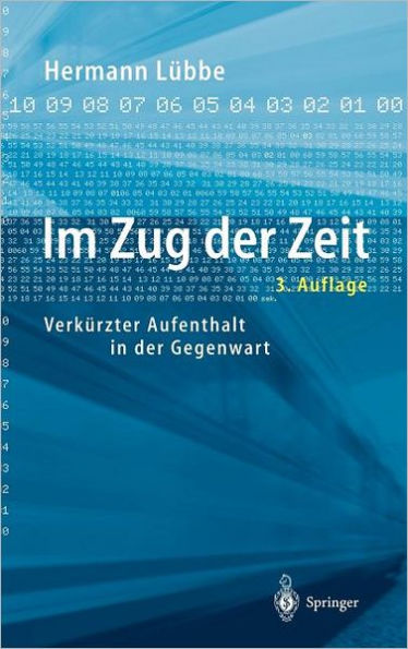 Im Zug der Zeit: Verkï¿½rzter Aufenthalt in der Gegenwart / Edition 3