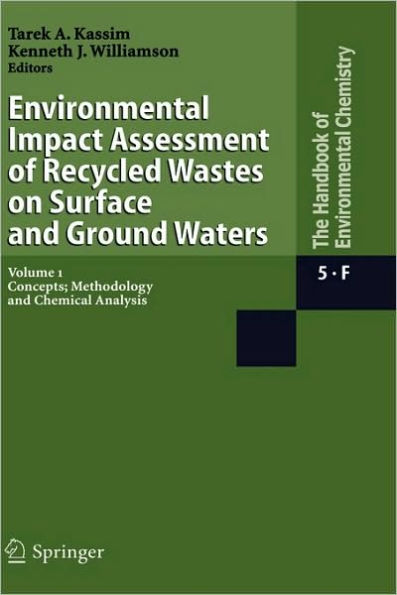 Environmental Impact Assessment of Recycled Wastes on Surface and Ground Waters: Concepts; Methodology and Chemical Analysis / Edition 1