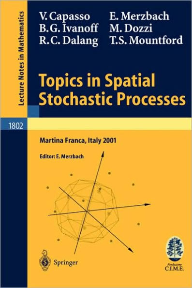 Topics in Spatial Stochastic Processes: Lectures given at the C.I.M.E. Summer School held in Martina Franca, Italy, July 1-8, 2001 / Edition 1