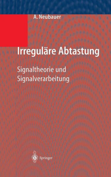 Irreguläre Abtastung: Signaltheorie und Signalverarbeitung / Edition 1