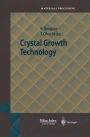 Crystal Growth Technology / Edition 1