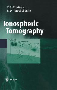 Title: Ionospheric Tomography / Edition 1, Author: Viacheslav E. Kunitsyn