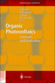 Title: Organic Photovoltaics: Concepts and Realization / Edition 1, Author: Christoph Joseph Brabec
