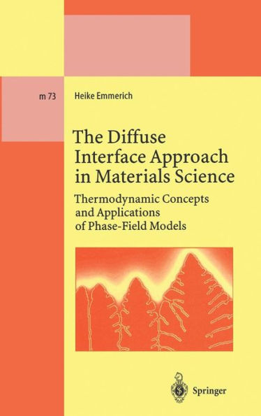 The Diffuse Interface Approach in Materials Science: Thermodynamic Concepts and Applications of Phase-Field Models / Edition 1