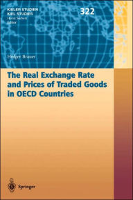 Title: The Real Exchange Rate and Prices of Traded Goods in OECD Countries / Edition 1, Author: Holger Brauer