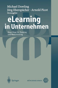 Title: eLearning in Unternehmen: Neue Wege fï¿½r Training und Weiterbildung, Author: Michael Dowling