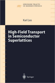 Title: High-Field Transport in Semiconductor Superlattices / Edition 1, Author: Karl Leo