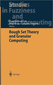 Title: Rough Set Theory and Granular Computing / Edition 1, Author: Masahiro Inuiguchi