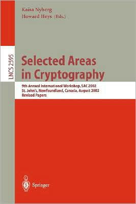 Selected Areas in Cryptography: 9th Annual International Workshop, SAC 2002, St. John's, Newfoundland, Canada, August 15-16, 2002, Revised Papers