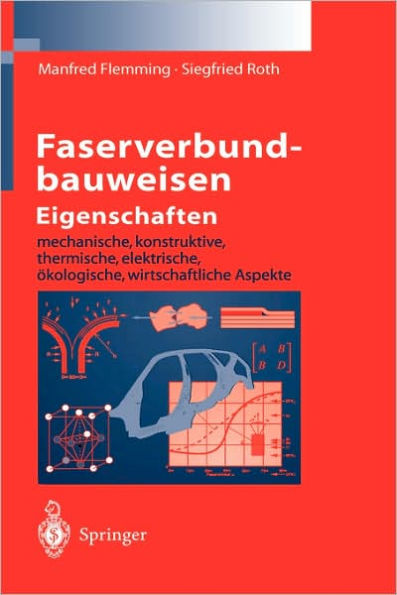 Faserverbundbauweisen Eigenschaften: mechanische, konstruktive, thermische, elektrische, ï¿½kologische, wirtschaftliche Aspekte / Edition 1