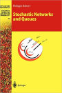 Stochastic Networks and Queues / Edition 1