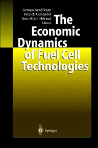 Title: The Economic Dynamics of Fuel Cell Technologies / Edition 1, Author: Arman Avadikyan