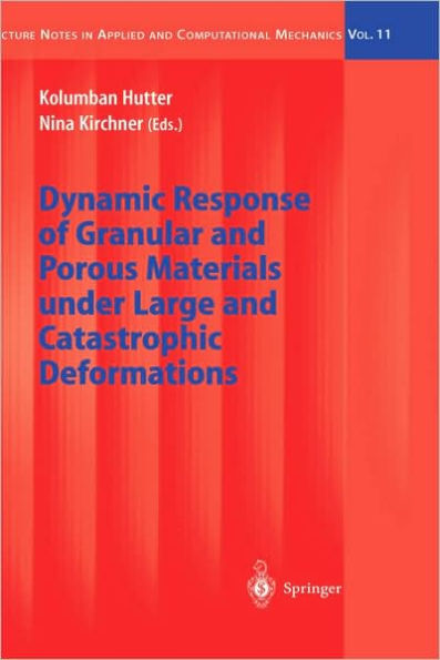 Dynamic Response of Granular and Porous Materials under Large and Catastrophic Deformations / Edition 1