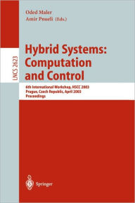 Title: Hybrid Systems: Computation and Control: 6th International Workshop, HSCC 2003 Prague, Czech Republic, April 3-5, 2003, Proceedings, Author: Freek Wiedijk