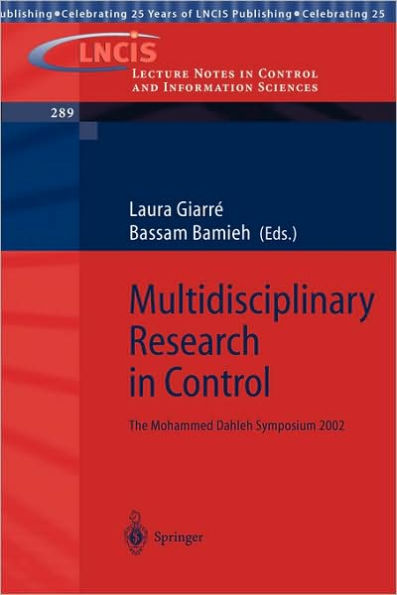 Multidisciplinary Research in Control: The Mohammed Dahleh Symposium 2002