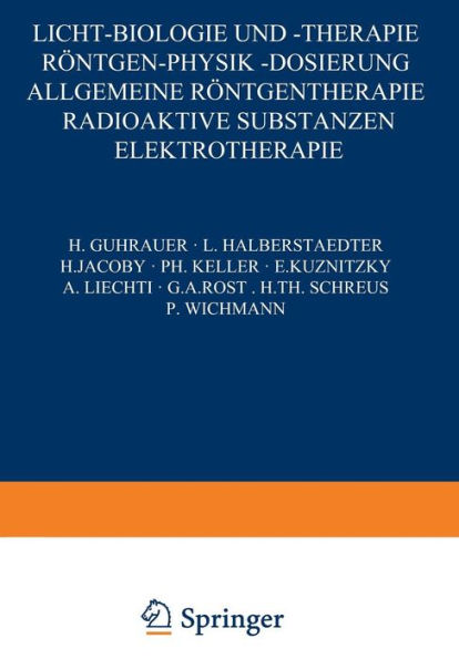 Licht-Biologie und -Therapie Rï¿½ntgen-Physik -Dosierung: Allgemeine Rï¿½ntgentherapie Radioaktive Substanzen Elektrotherapie