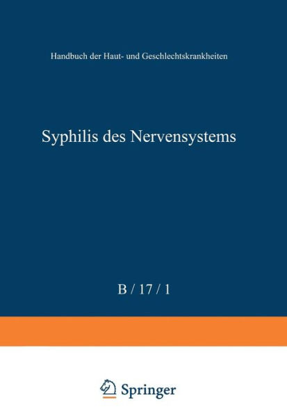 Allgemeine Pathologie und Pathologische Anatomie der Syphilis des Nervensystems