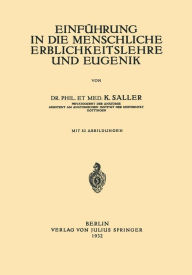 Title: Einführung in die Menschliche Erblichkeitslehre und Eugenik, Author: K. Saller