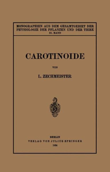 Carotinoide: Ein Biochemischer Bericht ï¿½ber Pflanzliche und Tierische Polyenfarbstoffe