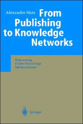 From Publishing to Knowledge Networks: Reinventing Online Knowledge Infrastructures / Edition 1