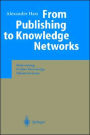 From Publishing to Knowledge Networks: Reinventing Online Knowledge Infrastructures / Edition 1