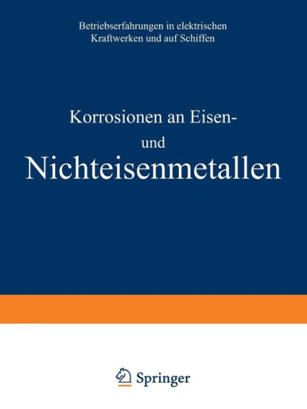 Korrosionen an Eisen und Nichteisenmetallen: Betriebserfahrungen in elektrischen Kraftwerken und auf Schiffen