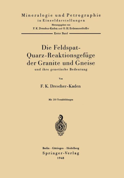 Die Feldspat-Quarz-Reaktionsgefï¿½ge der Granite und Gneise und ihre genetische Bedeutung