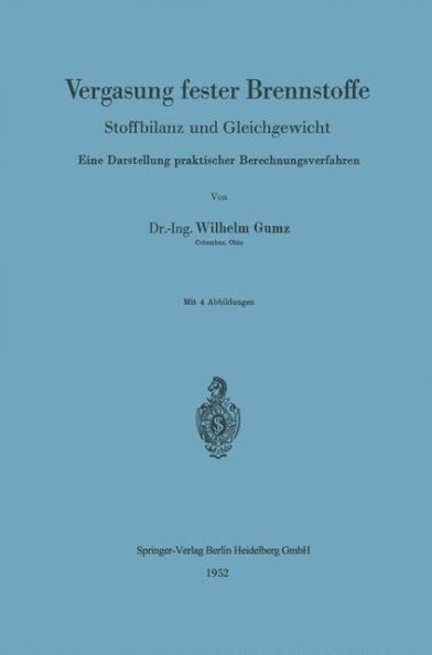 Vergasung fester Brennstoffe: Stoffbilanz und Gleichgewicht. Eine Darstellung praktischer Berechnungsverfahren