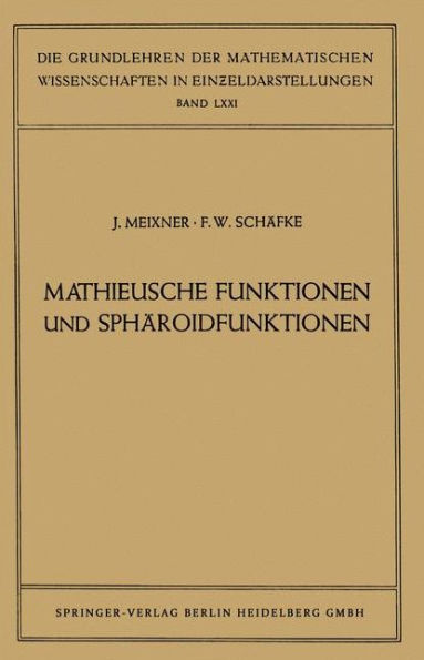 Mathieusche Funktionen und Sphäroidfunktionen: Mit Anwendungen auf Physikalische und Technische Probleme
