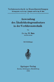 Title: Anwendung des ï¿½hnlichkeitsgrundsatzes in der Verfahrenstechnik, Author: Werner Matz