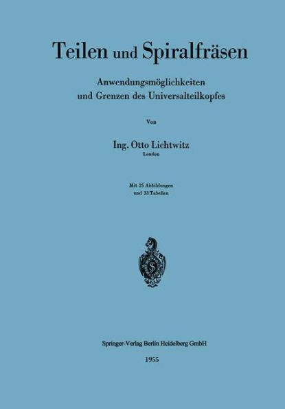 Teilen und Spiralfrï¿½sen: Anwendungsmï¿½glichkeiten und Grenzen des Universalteilkopfes