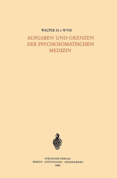 Aufgaben und Grenzen der Psychosomatischen Medizin