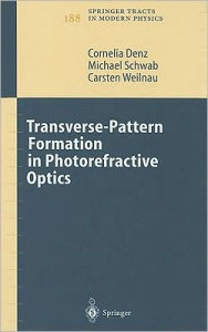 Title: Transverse-Pattern Formation in Photorefractive Optics / Edition 1, Author: Cornelia Denz