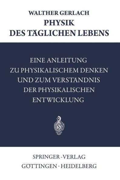 Physik des Täglichen Lebens: Eine Anleitung zu Physikalischem Denken und zum Verständnis der Physikalischen Entwicklung