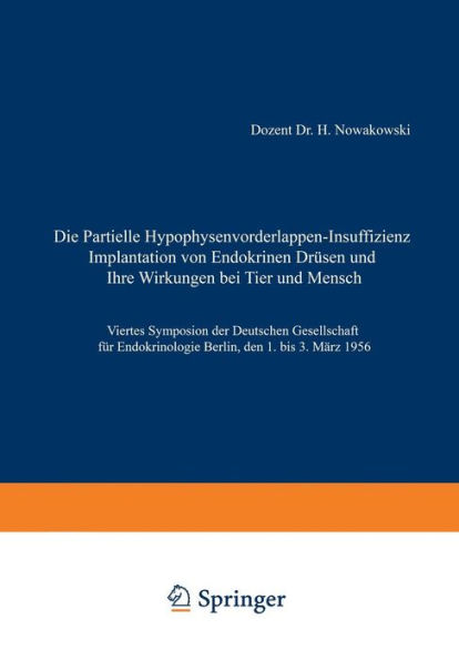 Die Partielle Hypophysenvorderlappen-Insuffizienz: Implantation von Endokrinen Drï¿½sen und Ihre Wirkungen bei Tier und Mensch