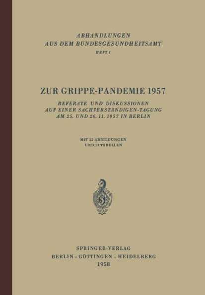 Zur Grippe-Pandemie 1957: Referate und Diskussionen auf einer Sachverständigen-Tagung am 25. und 26. 11. 1957 in Berlin